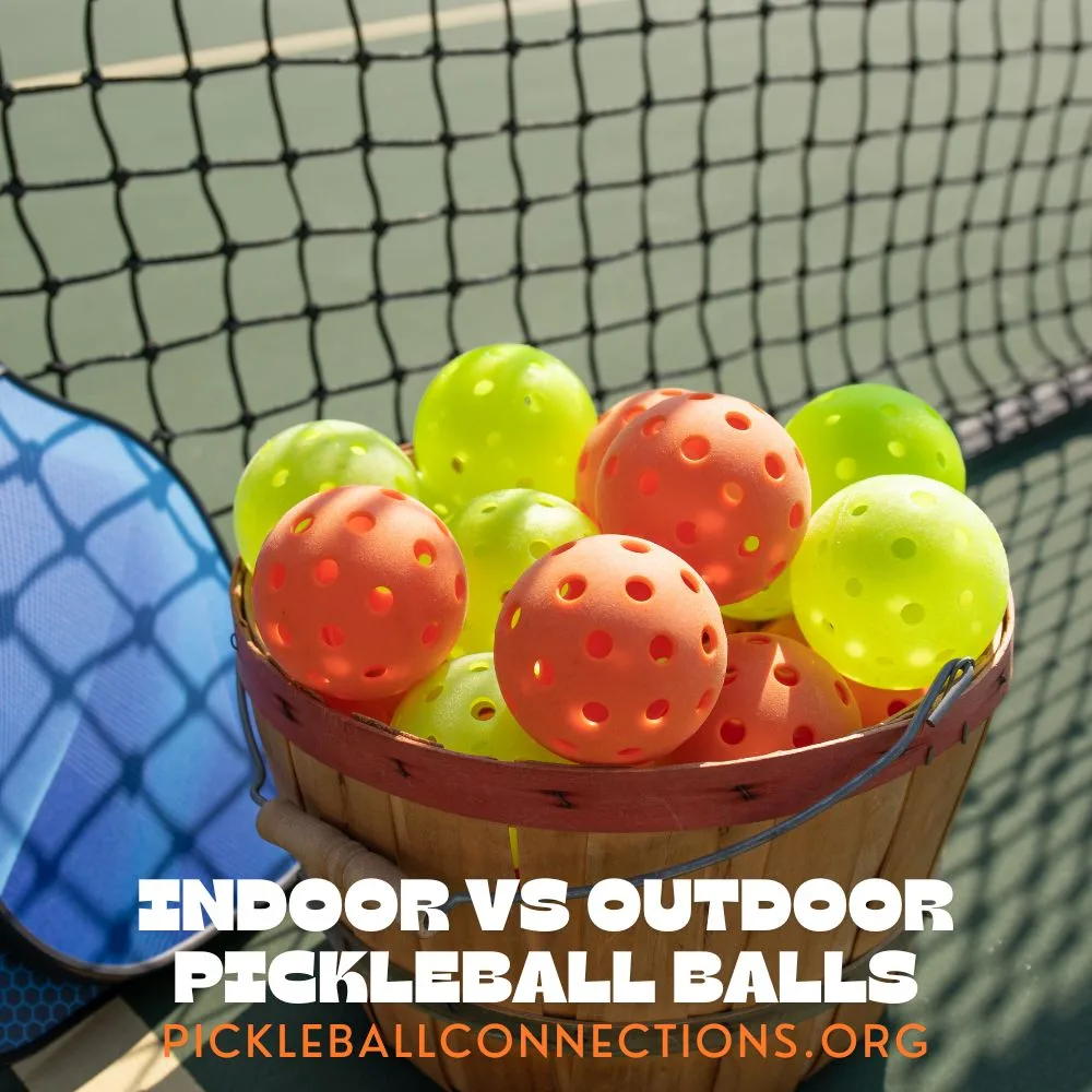 Indoor vs Outdoor Pickleball Balls