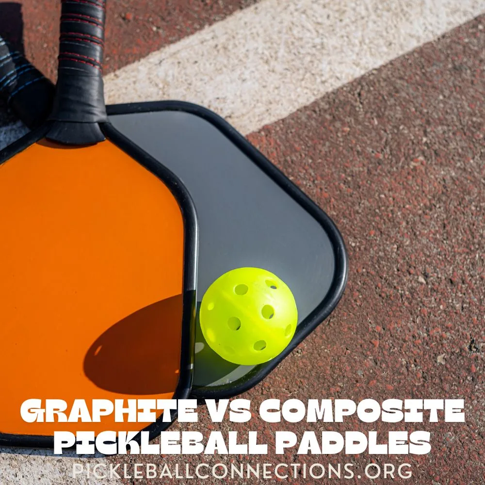 Graphite vs Composite Pickleball Paddles